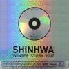 SHINHWA - Winter Story 2007