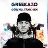 Greekazo - G&ouml;r Nu, T&auml;nk Sen