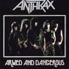 Anthrax - Armed and Dangerous