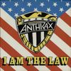 Anthrax - I Am The Law