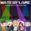 Waterflame - Community Favorites