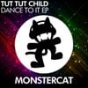 Tut Tut Child - Dance To It