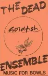 The Dead Goldfish Ensemble - Music For Bowls