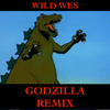 Wild Wes - Godzilla Remix