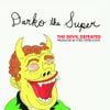 Darko The Super & Steel Tipped Dove - The Devil Defeated