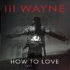 Lil Wayne - How to Love