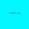 Smallie Biggs - We Blew Up