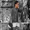 Lil Squeaky - Squeaky 4 President