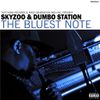 Skyzoo & Dumbo Station - The Bluest Note