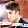Justin Bieber - As Long as You Love Me