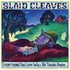 Slaid Cleaves - Everything You Love Will Be Taken Away