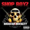 Shop Boyz - Rockstar Mentality