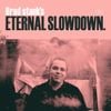 Brad stank - Eternal Slowdown