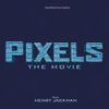 Henry Jackman - Pixels: The Movie