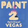 PAINT - Spiritual Vegas