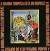 Rog&eacute;rio Duprat - A banda tropicalista do Duprat