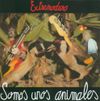 Extremoduro - Somos unos Animales