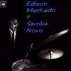 Edison Machado é Samba Novo
