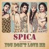 스피카 [SPICA] - You Don't Love Me