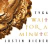 Tyga & Justin Bieber - Wait For a Minute