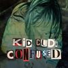 Kid Cudi - CONFUSED!
