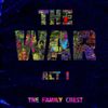 The Family Crest - The War: Act I
