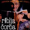 Riblja Čorba - Pokvarena ma&scaron;ta i prljave strasti