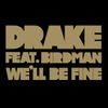 Drake - We'll Be Fine