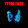 TTRRUUCES - TTRRUUCES