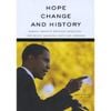 Barack Obama - Hope, Change and History (Barack Obama's Greatest Speeches Including Inaugural Oath and Address)
