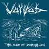 Voivod - The End of Dormancy
