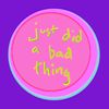 Bill Wurtz - i just did a bad thing