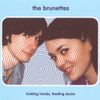 The Brunettes - Holding Hands, Feeding Ducks