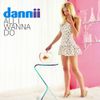Dannii Minogue - All I Wanna Do