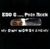 Edo. G - My Own Worst Enemy