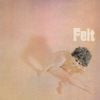Felt - Felt