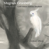 Magnus Granberg - Come Down to Earth Where Sorrow Dwelleth