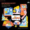 Raymond Scott - The Jingle Workshop: Midcentury Musical Miniatures 1951-1965