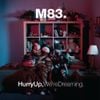 M83. - Hurry Up, We're Dreaming.