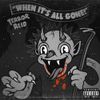 Terror Reid - When It&rsquo;s All Gone