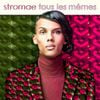 Stromae - Tous les m&ecirc;mes