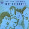 The Hollies - Would You Believe