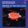 Wes Montgomery And Wynton Kelly - Smokin' at the Half Note