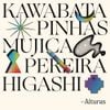 Makoto Kawabata, Richard Pinhas, Manongo Mujica, Juan Luis Pereira & Hiroshi Higashi - Alturas