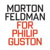 Eberhard Blum / Nils Vigeland / Jan Williams - Morton Feldman: For Philip Guston