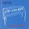 Chisel - 8 A.M. All Day