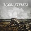 36 Crazyfists - Collisions and Castaways