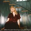 Taylor Swift - &lrm;folklore: the yeah I showed up at your party chapter