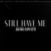 Demi Lovato - Still Have Me