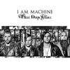 Three Days Grace - I Am Machine
